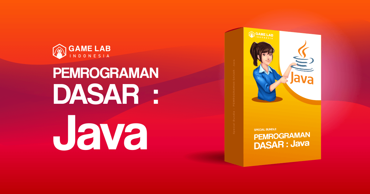 Kelas Pemrograman  Dasar  Java Akademi GameLab ID