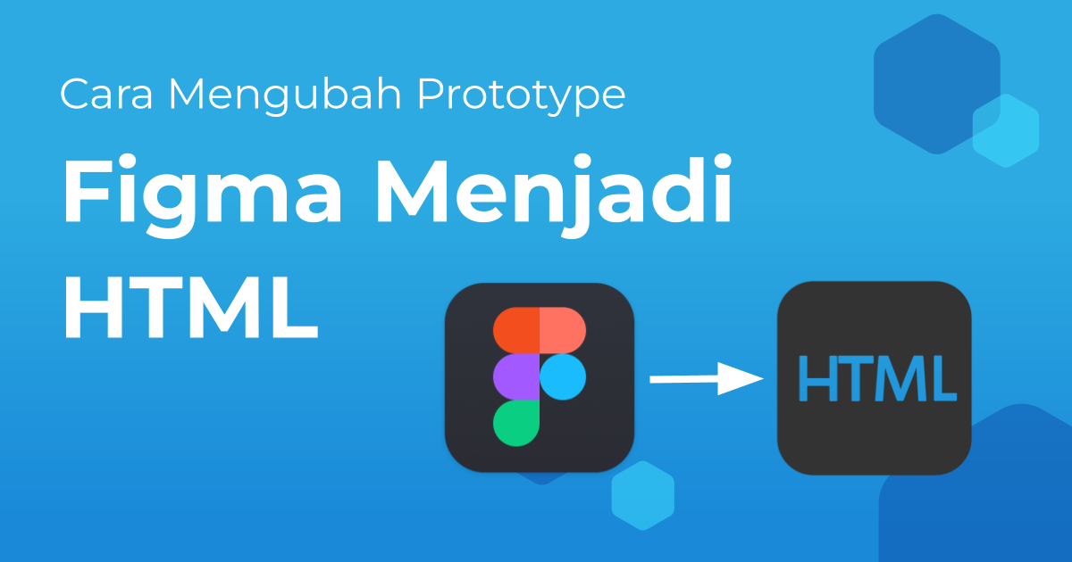 Cara Mudah Mengubah Prototype Figma Menjadi Html Berita Gamelab Indonesia