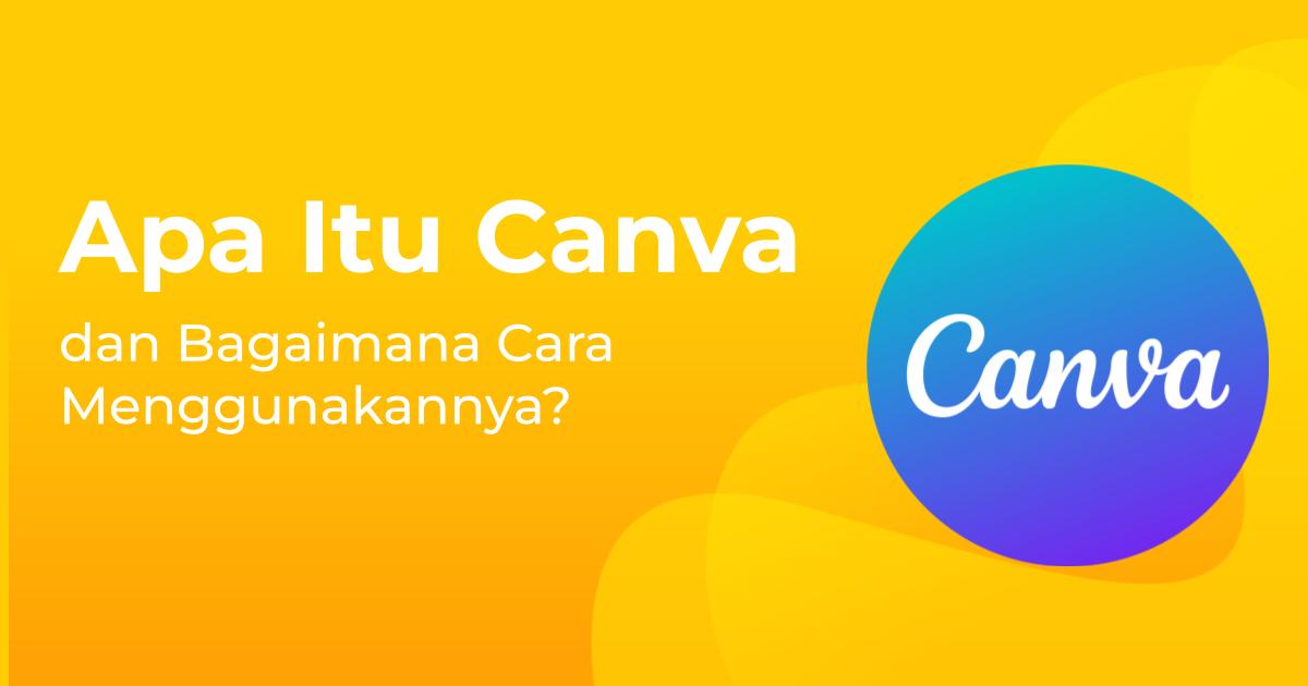 Apa Itu Canva Dan Bagaimana Cara Menggunakannya Berita Gamelab The