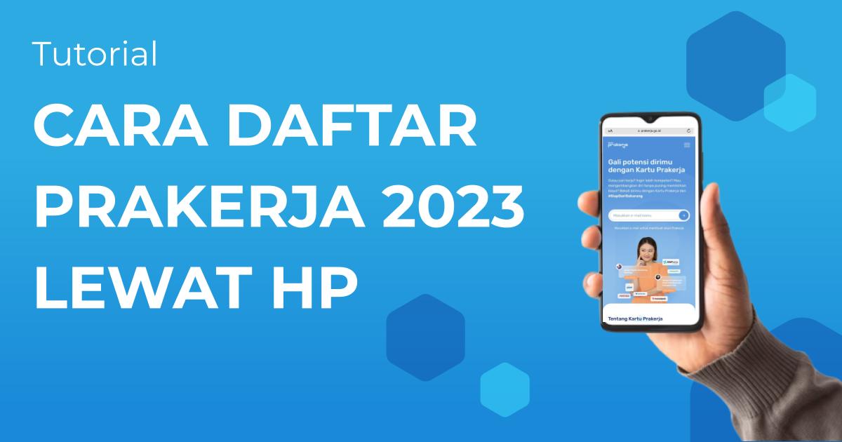 Ternyata Begini Cara Daftar Program Kartu Prakerja 2023 Lewat HP ...