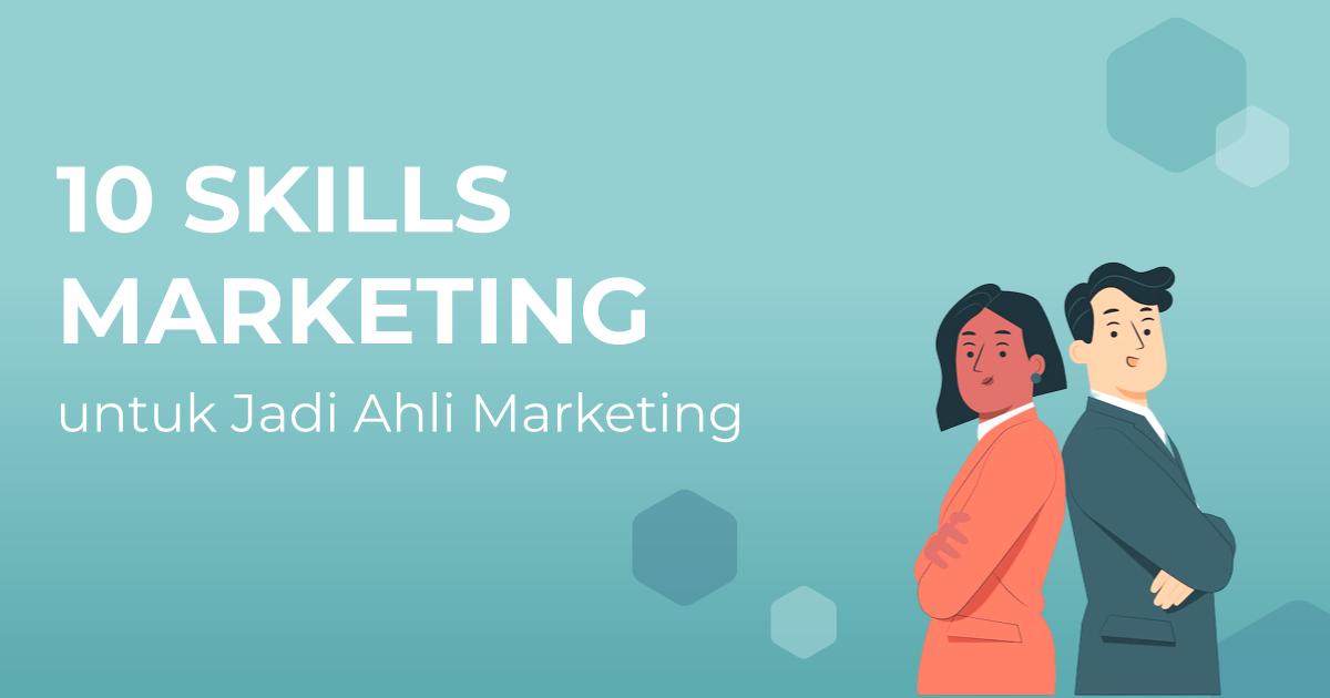 10 Skills Marketing Yang Harus Dimiliki Untuk Jadi Ahli Marketing ...