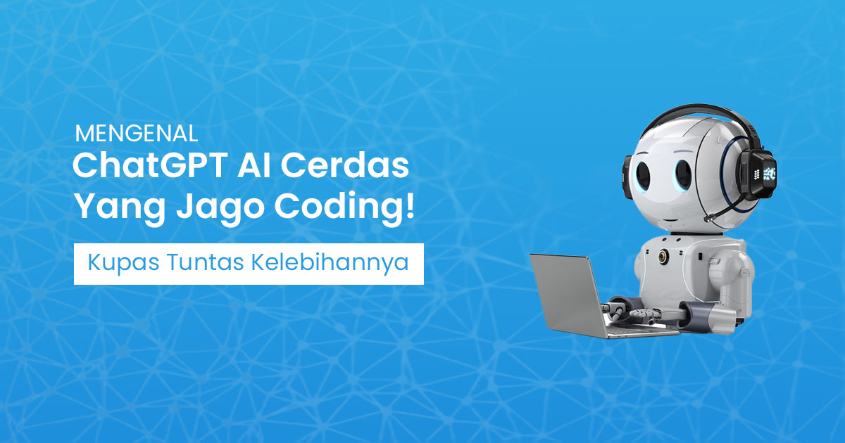 Mengenal ChatGPT, Ternyata Jago Coding Berbagai Bahasa Pemrograman ...