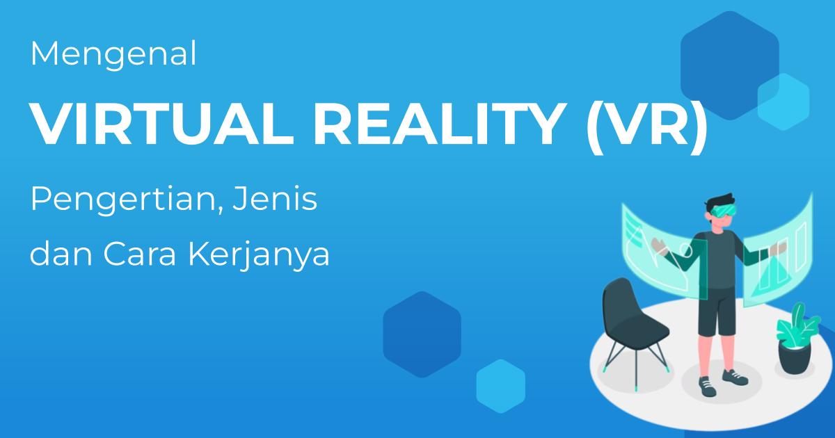 Mengenal Virtual Reality Vr Beserta Cara Kerjanya 9397