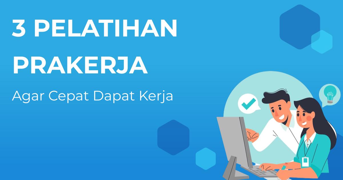 3 Pelatihan Prakerja Agar Cepat Dapat Kerja | Berita | Gamelab Indonesia