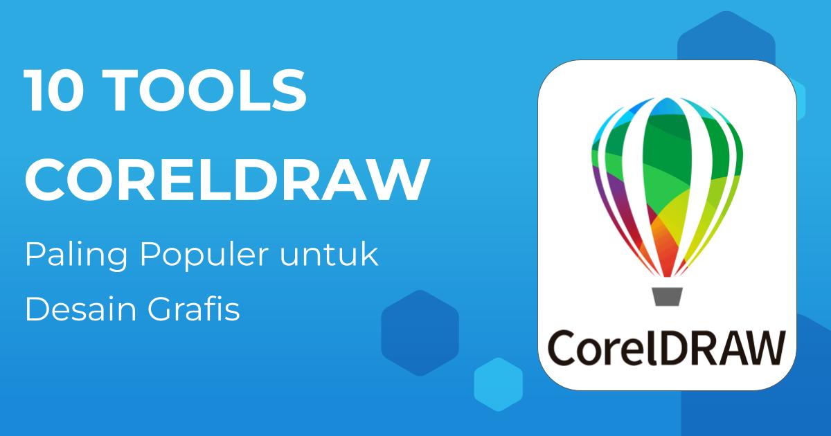 10 Tools CorelDRAW Paling Populer Untuk Desain Grafis Profesional ...