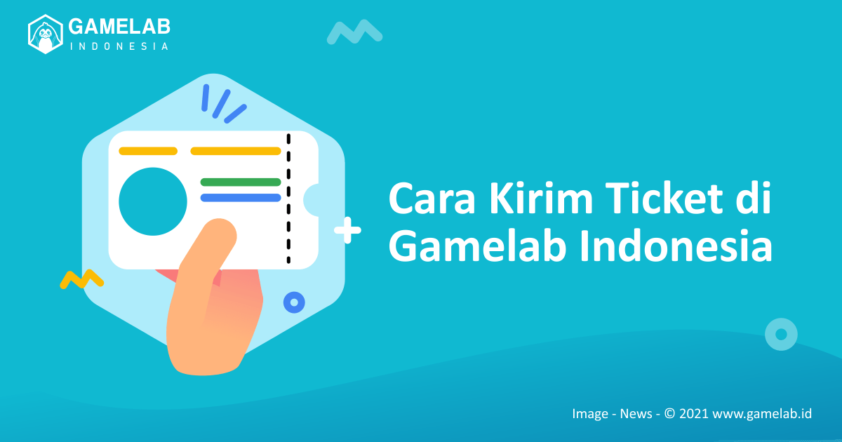 Cara Pengajuan Ticket Di Gamelab Id Berita Gamelab Indonesia